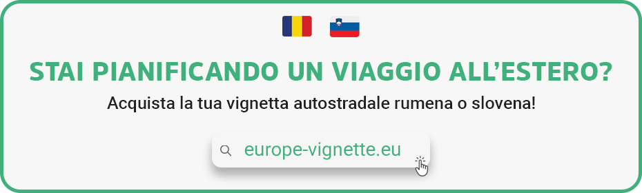 Acquista online la tua vignetta rumena o slovena sul sito europe-vignette.eu
