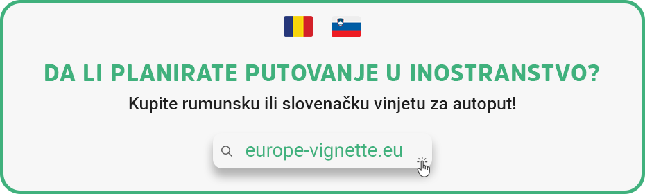 Kupite rumunsku ili slovenačku vinjetu onlajn na sajtu europe-vignette.eu.